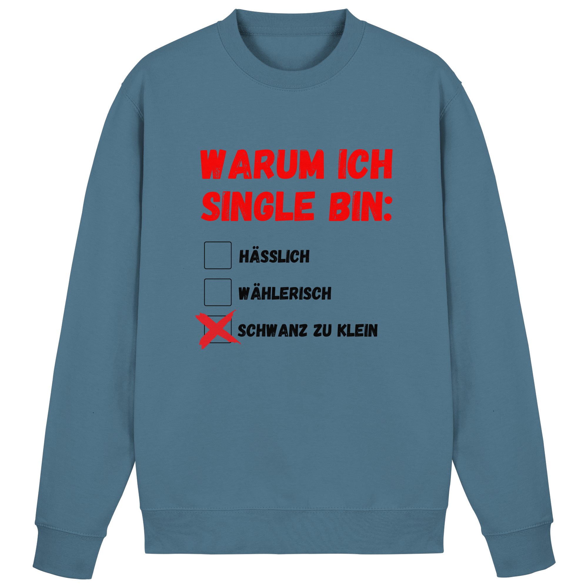 Warum ich Single bin (klein) Sweatshirt
