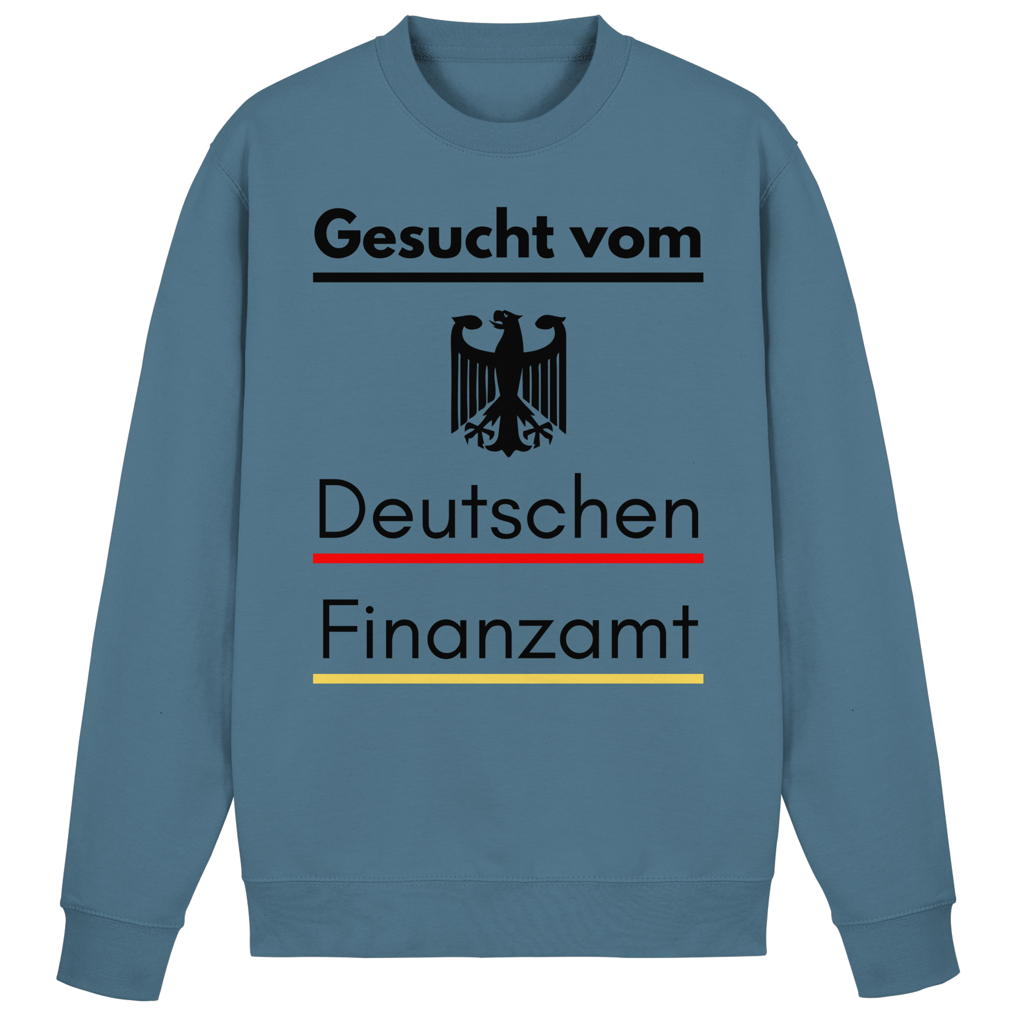 Gesucht vom Finanzamt Sweatshirt