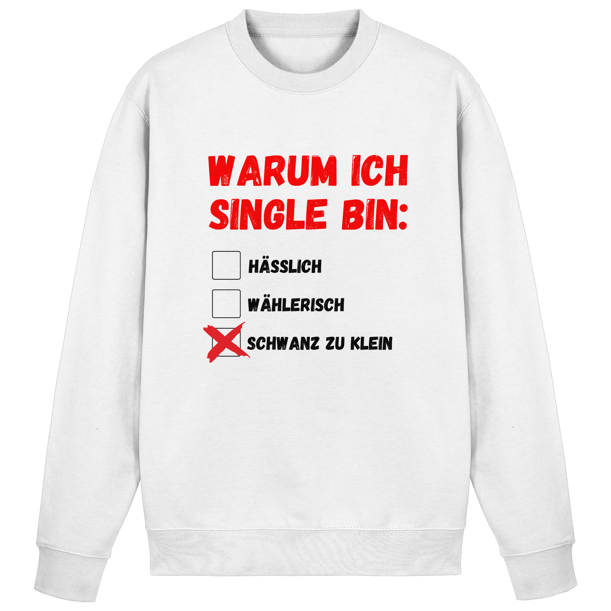 Warum ich Single bin (klein) Sweatshirt