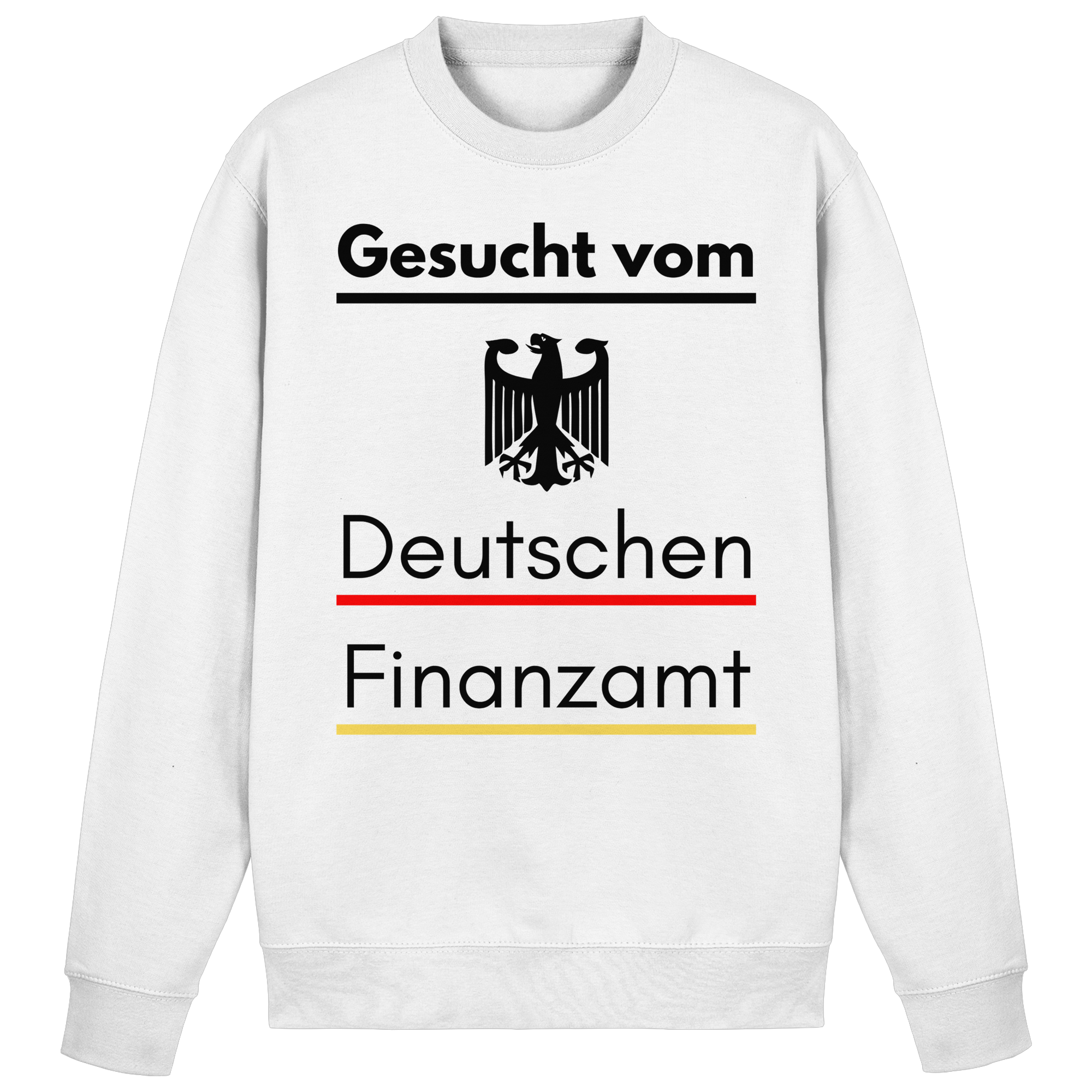 Gesucht vom Finanzamt Sweatshirt
