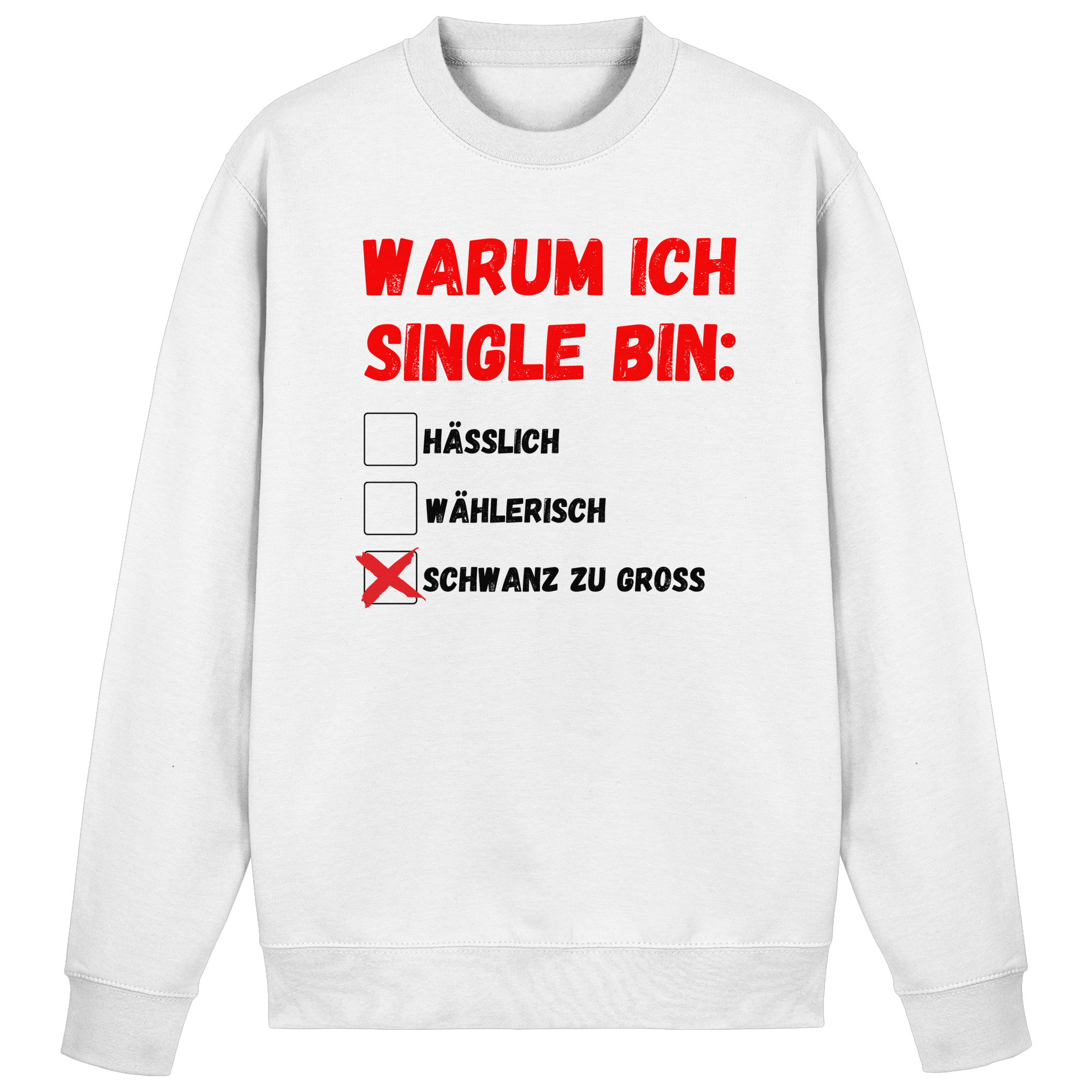 Warum ich Single bin (groß) Sweatshirt
