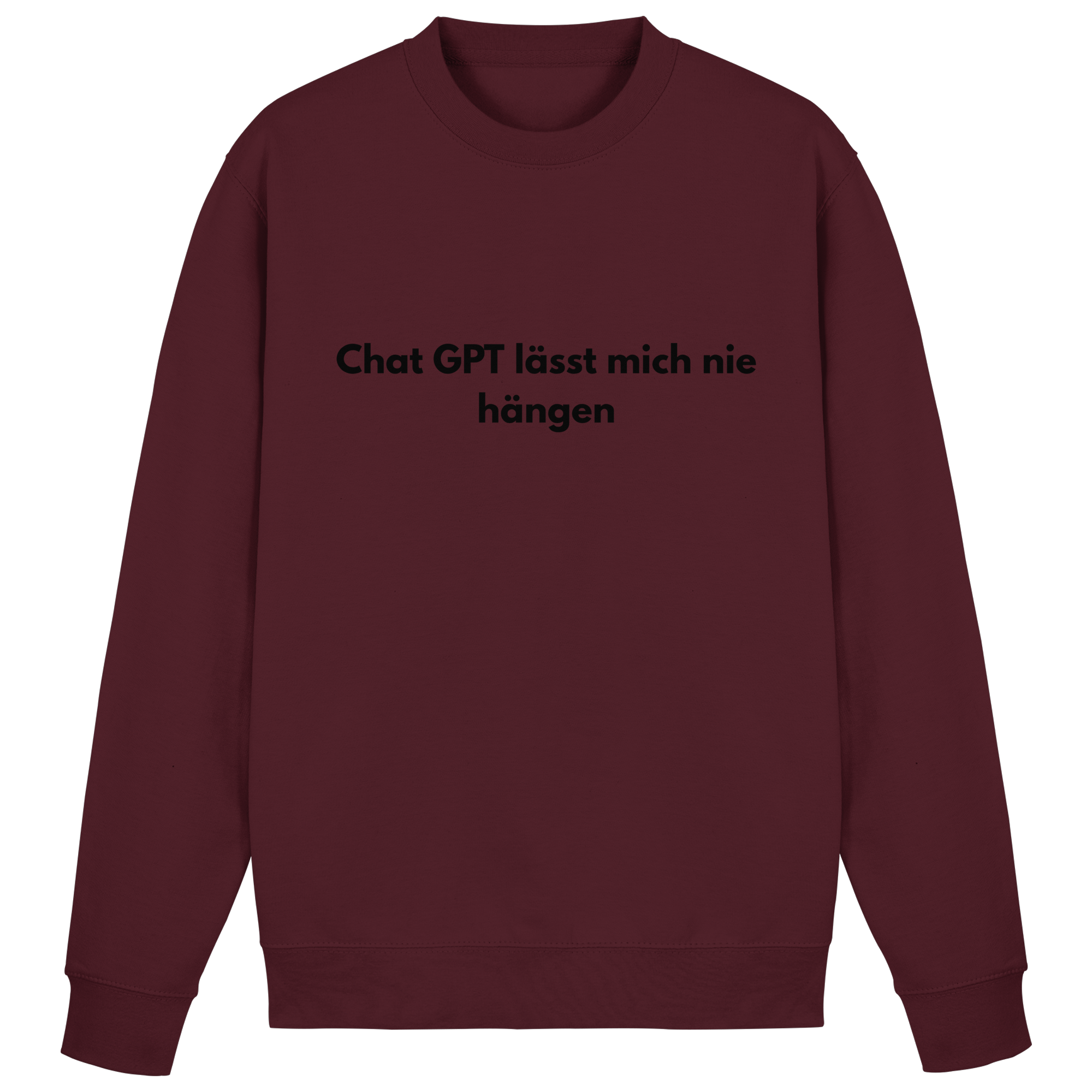 Chat GPT lässt mich hängen Sweatshirt