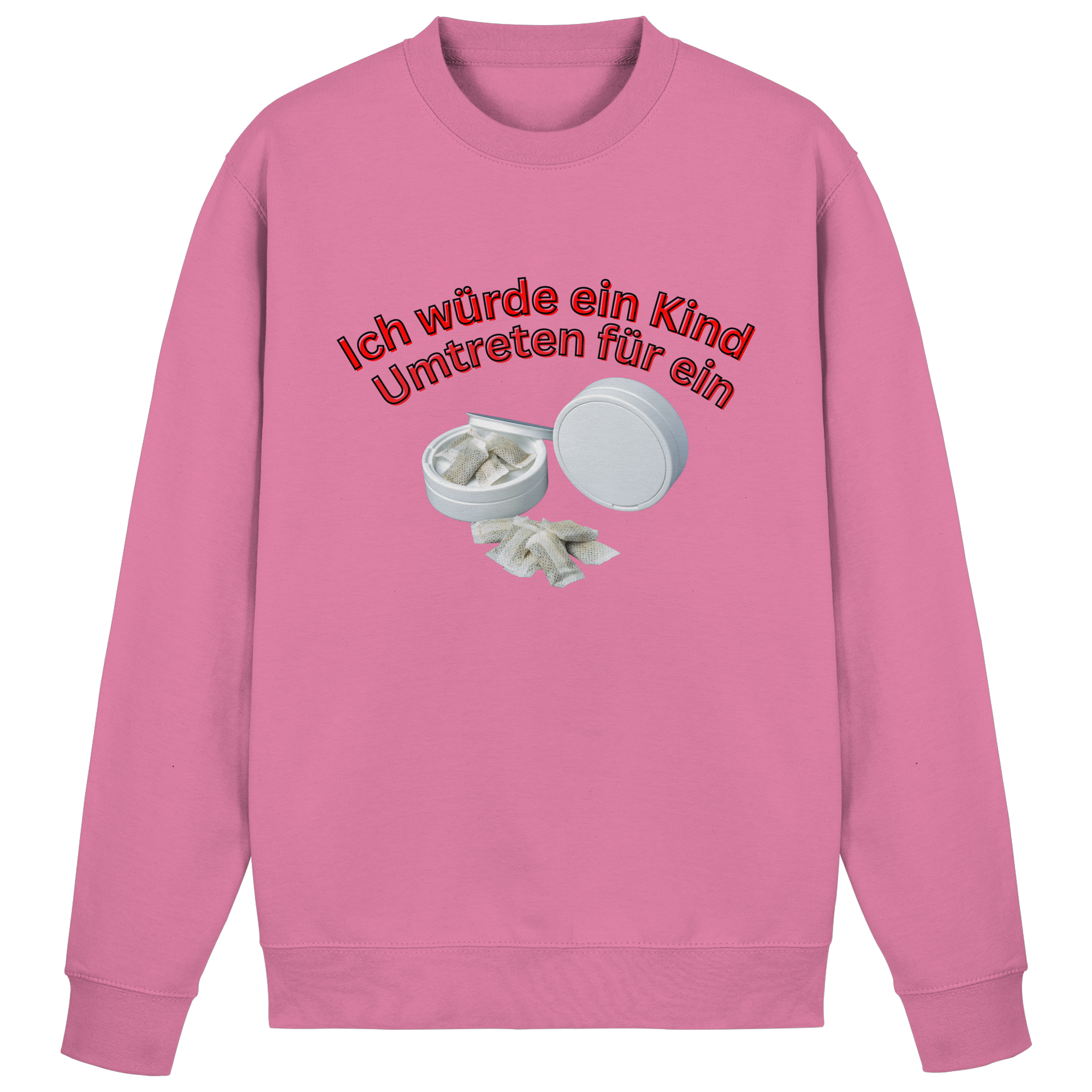 Ich würde ein Kind Umtreten für ein Snus Sweatshirt