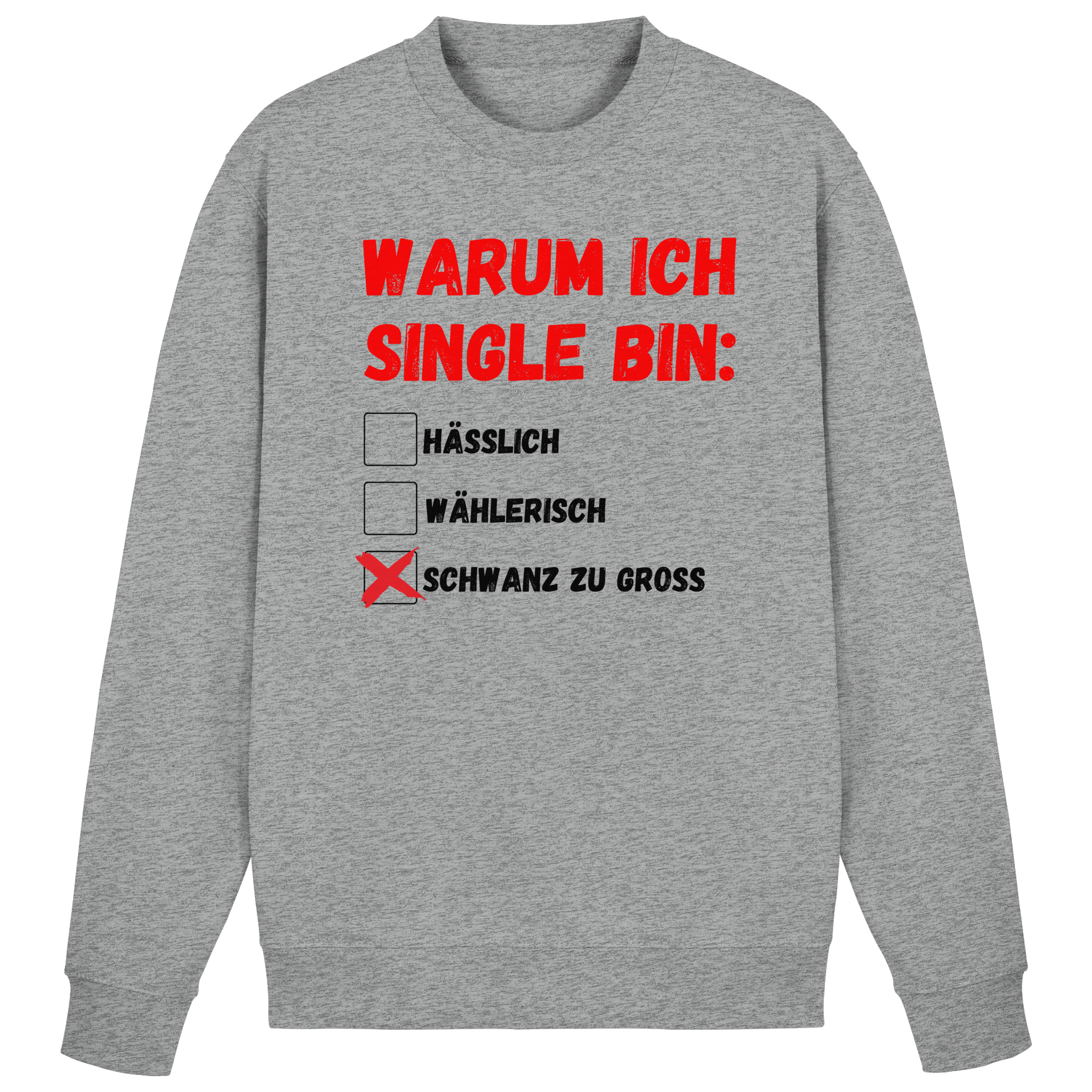 Warum ich Single bin (groß) Sweatshirt