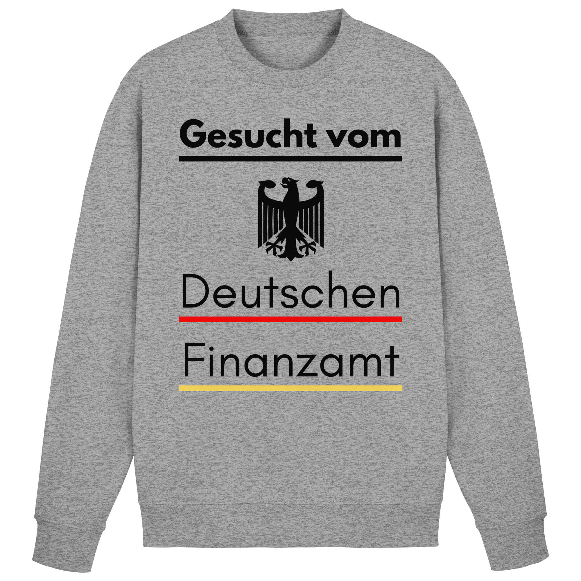 Gesucht vom Finanzamt Sweatshirt