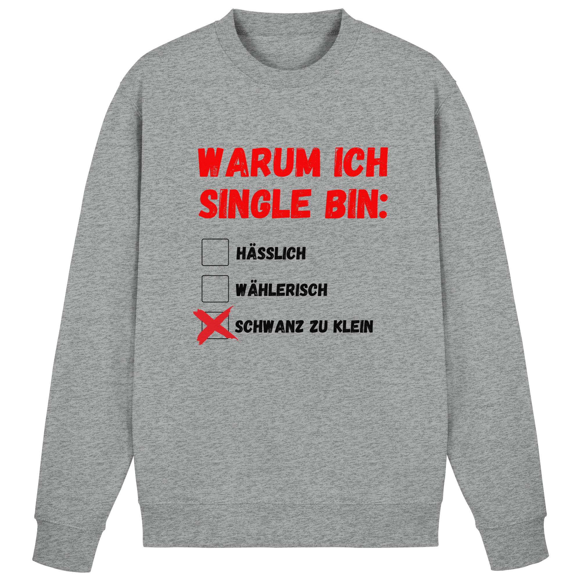 Warum ich Single bin (klein) Sweatshirt