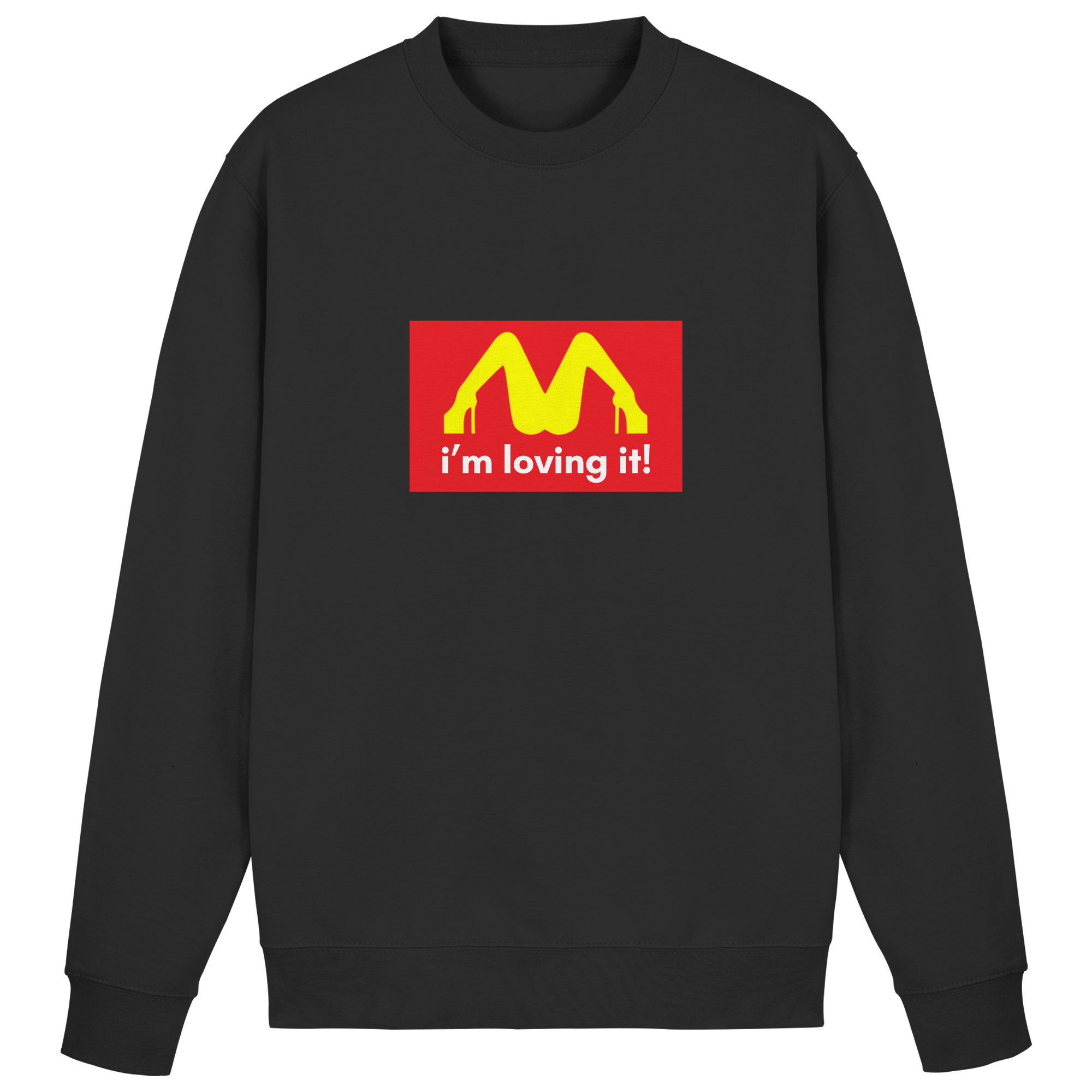 I'm loving it Sweatshirt