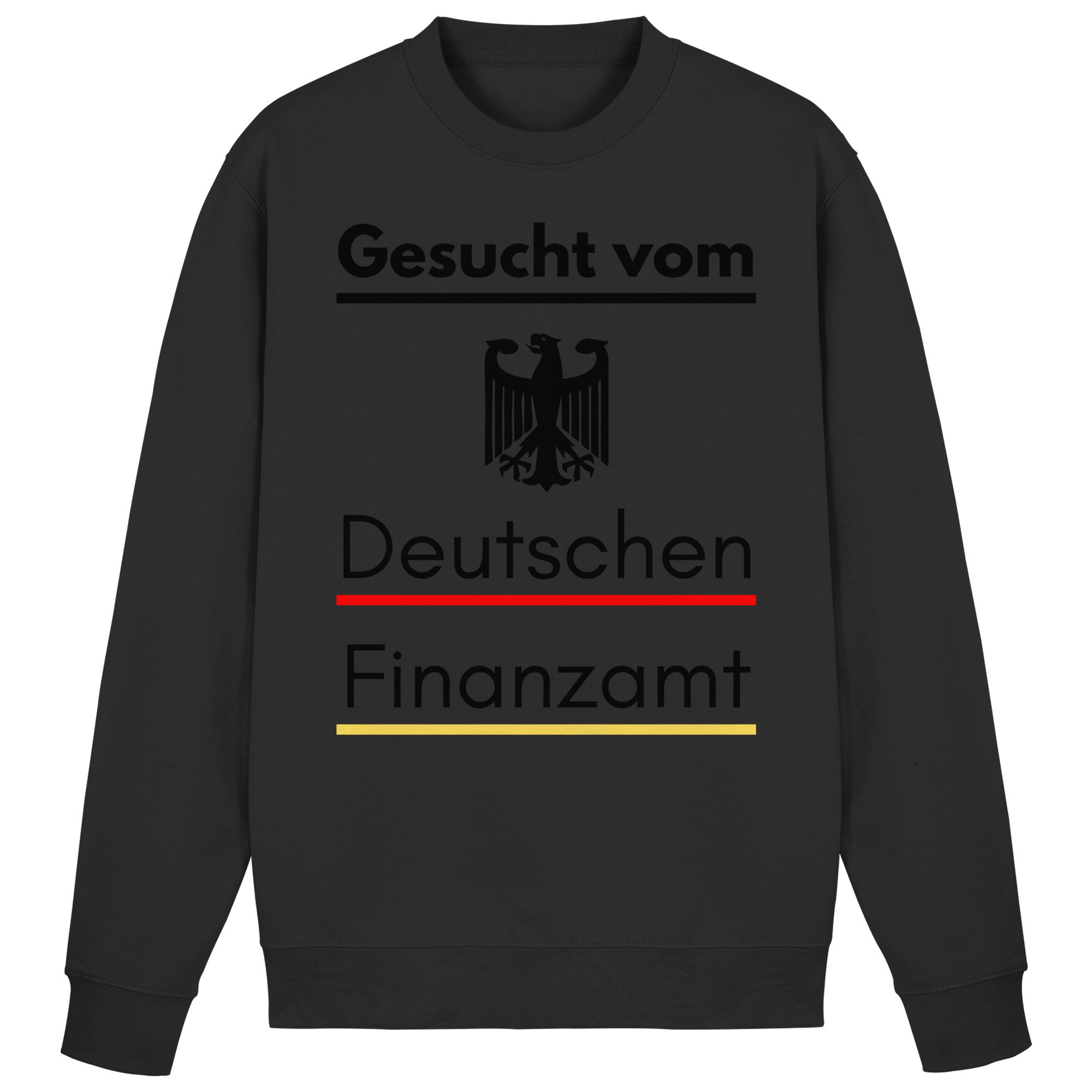 Gesucht vom Finanzamt Sweatshirt
