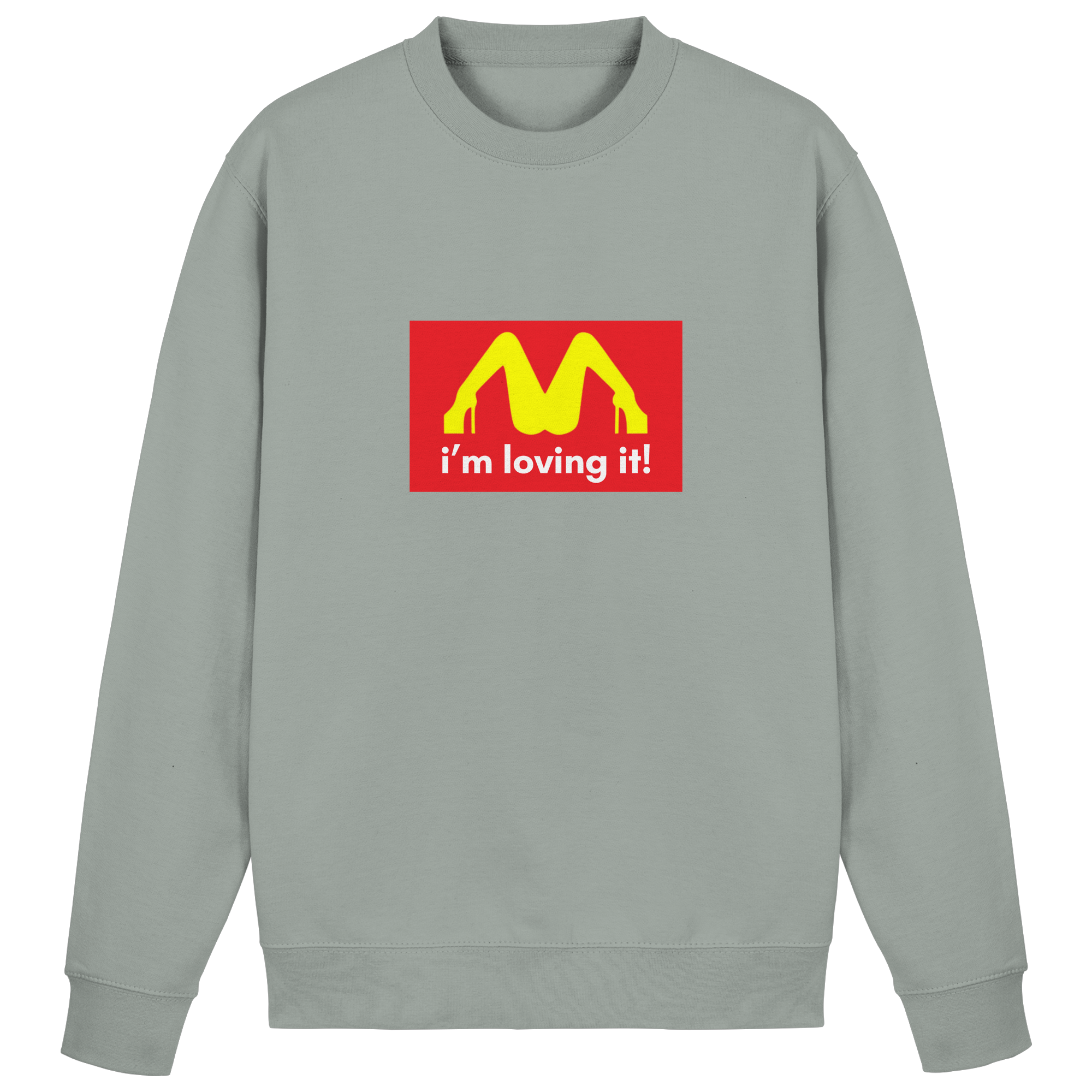 I'm loving it Sweatshirt