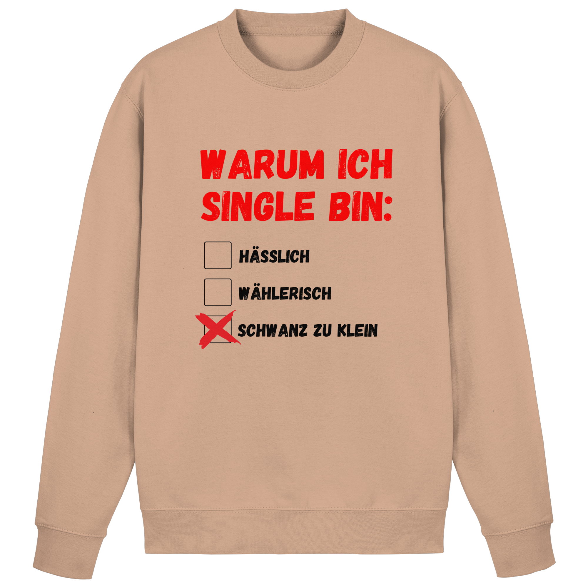 Warum ich Single bin (klein) Sweatshirt