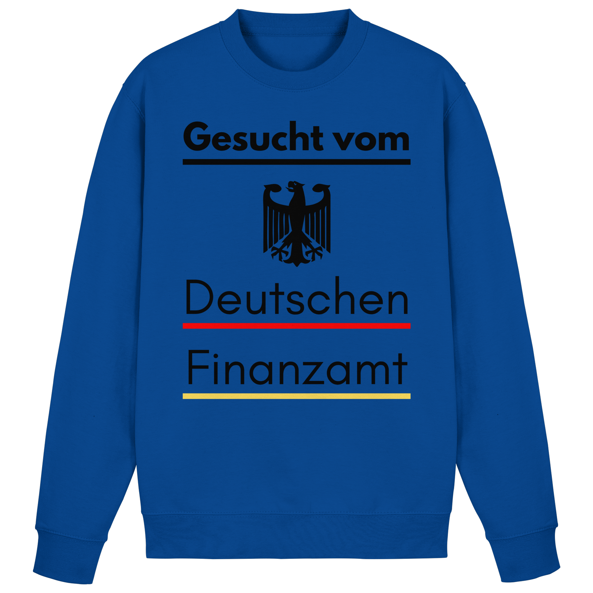 Gesucht vom Finanzamt Sweatshirt