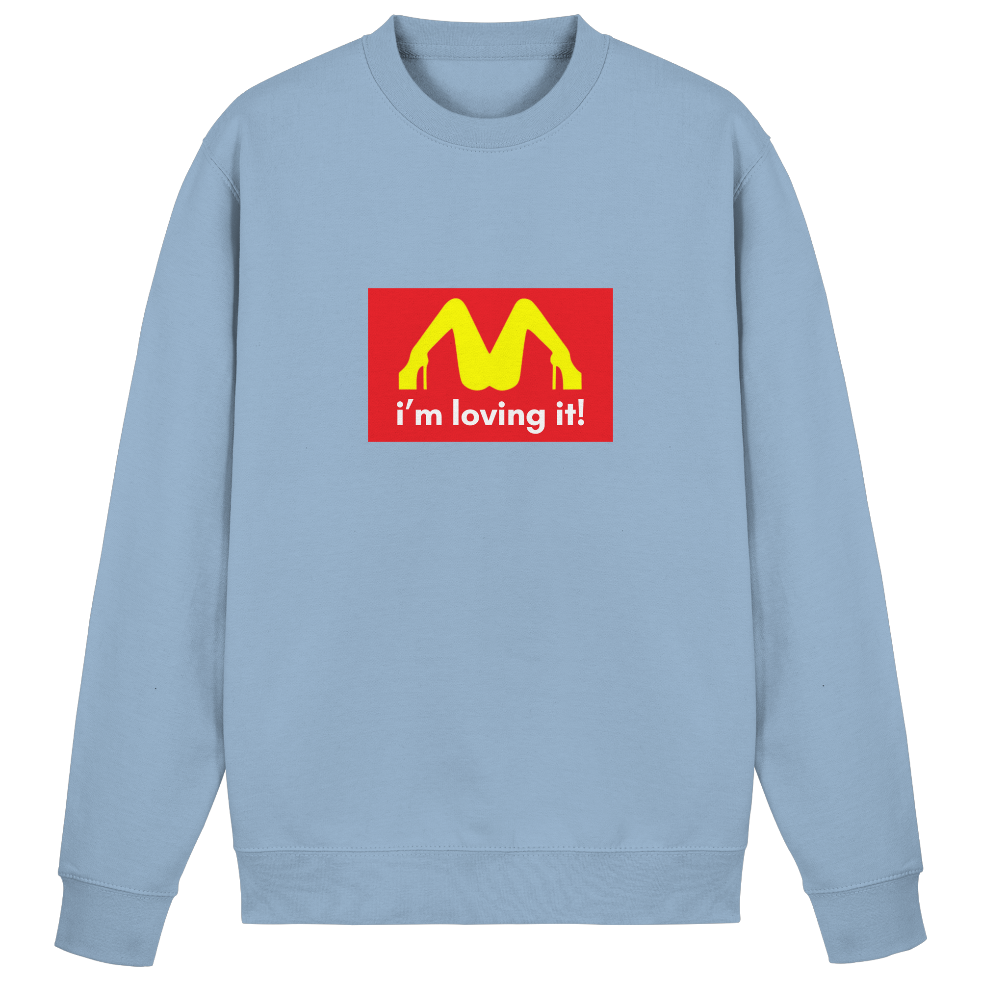 I'm loving it Sweatshirt