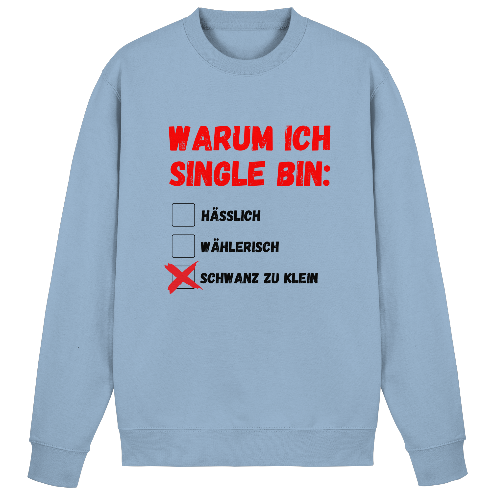 Warum ich Single bin (klein) Sweatshirt