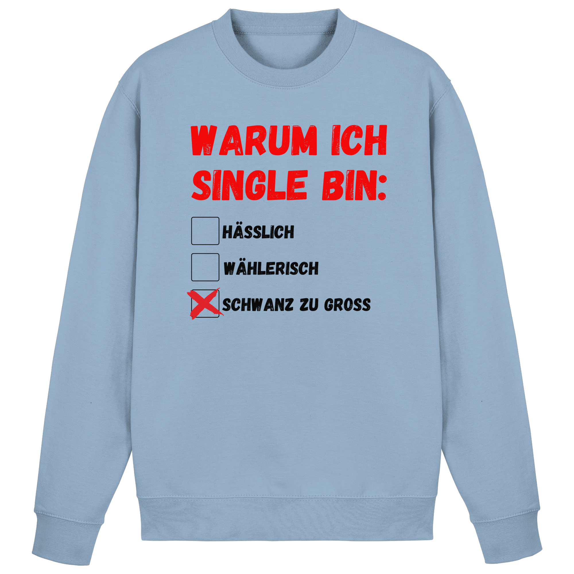 Warum ich Single bin (groß) Sweatshirt