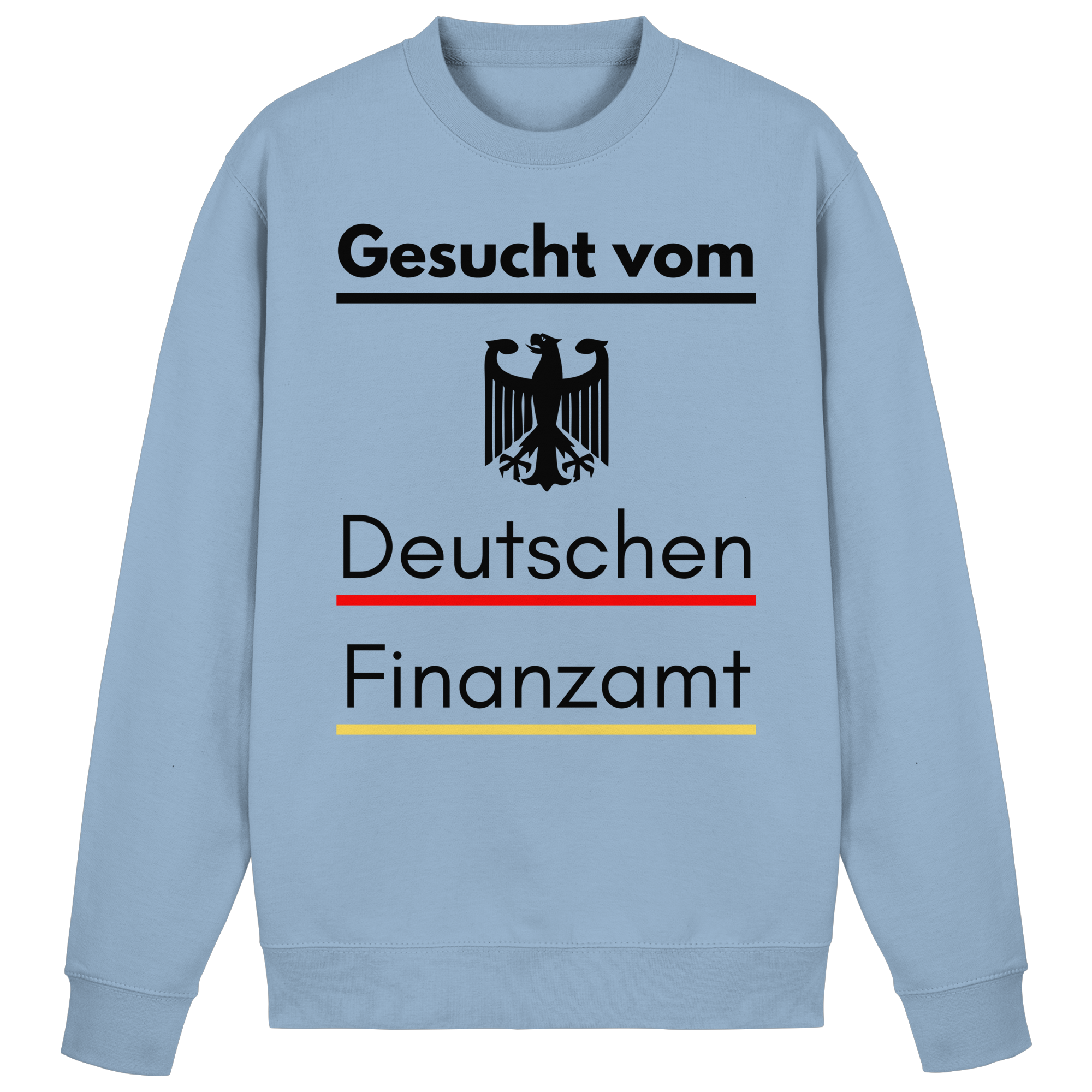 Gesucht vom Finanzamt Sweatshirt