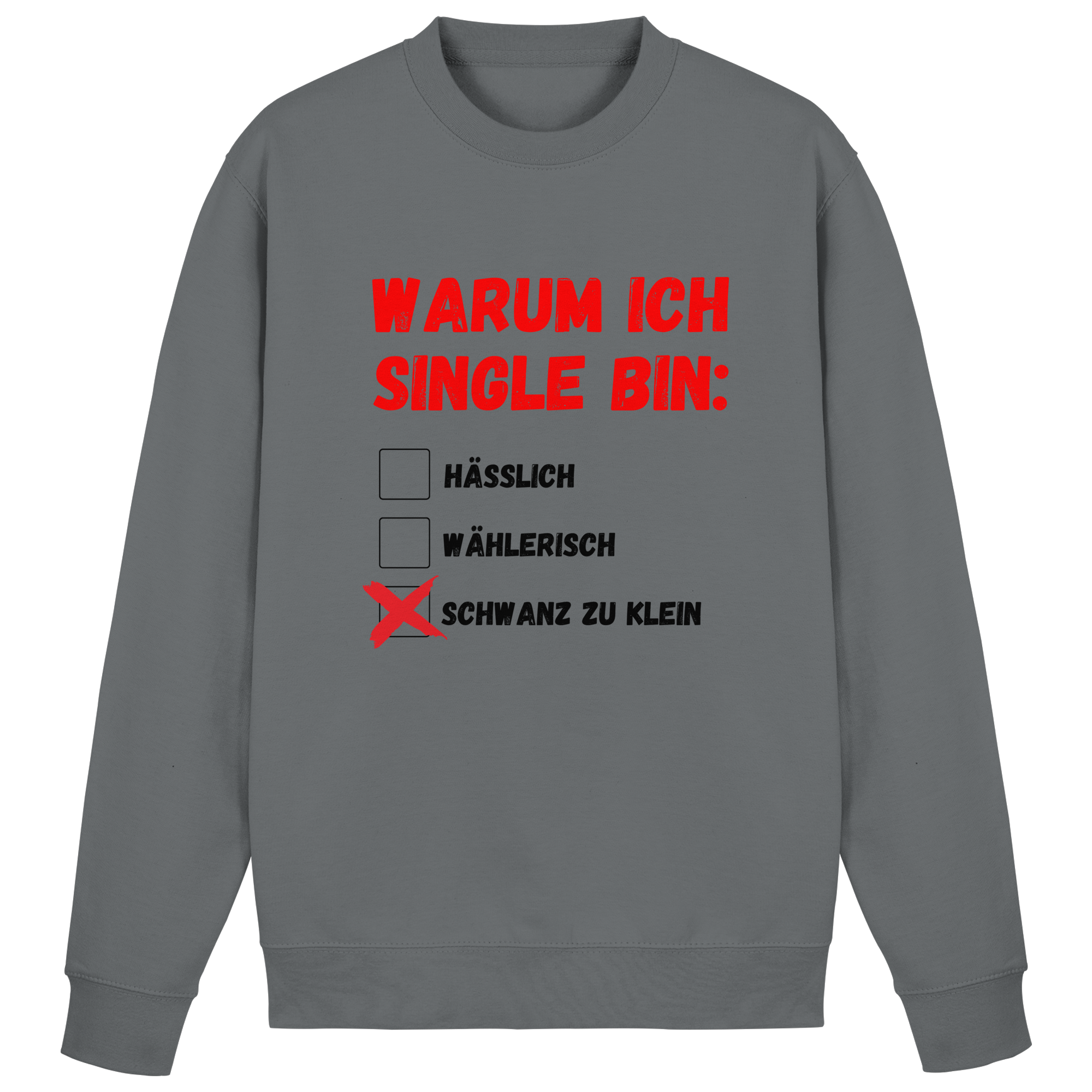 Warum ich Single bin (klein) Sweatshirt