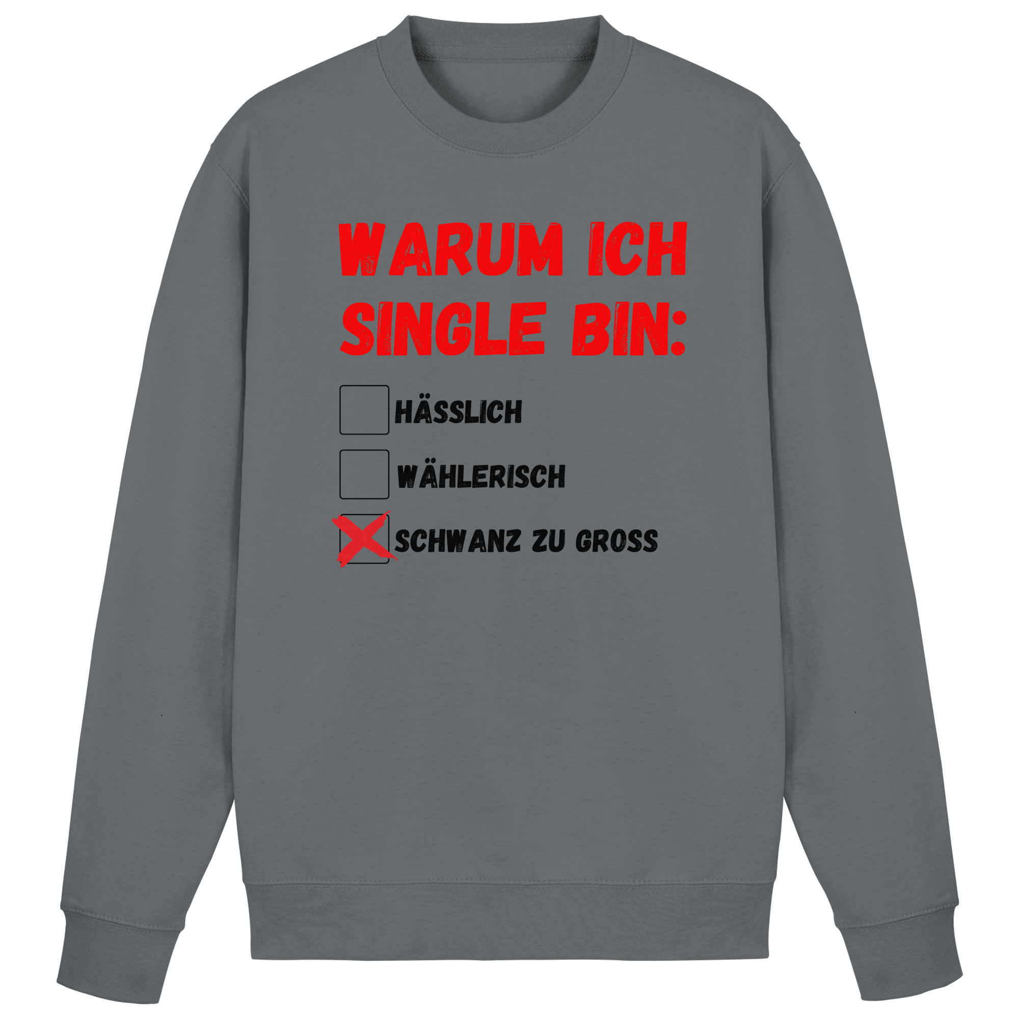 Warum ich Single bin (groß) Sweatshirt