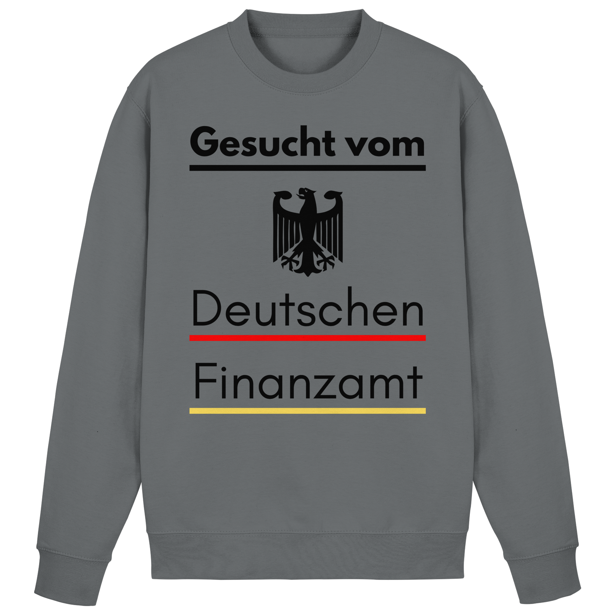 Gesucht vom Finanzamt Sweatshirt