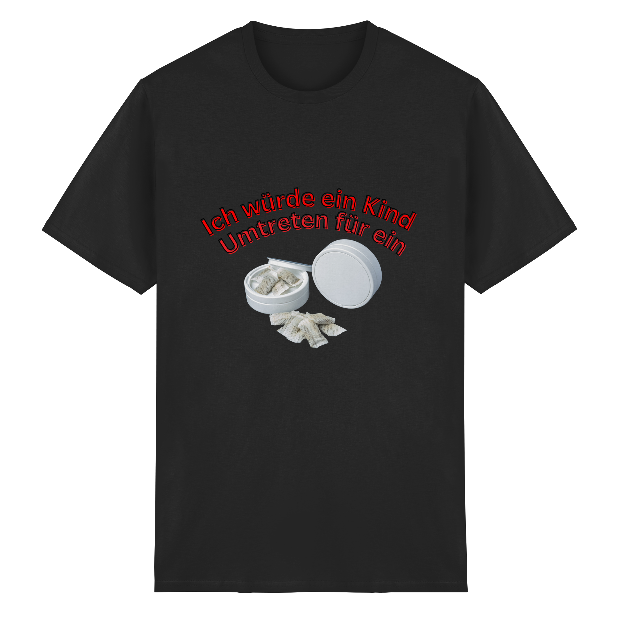 Ich würde ein Kind Umtreten für ein Snus  T-Shirt