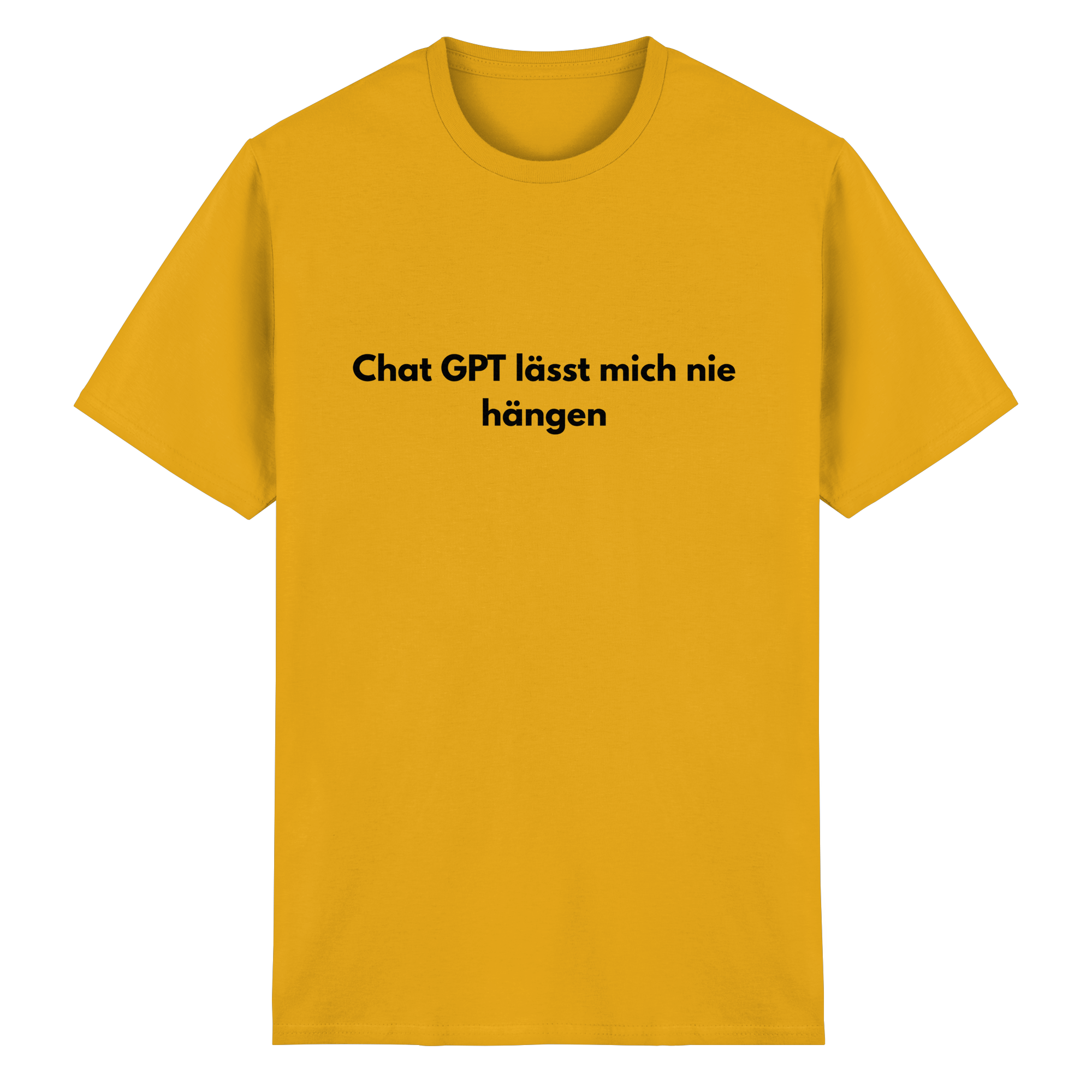 Chat GPT lässt mich nicht hängen T-Shirt