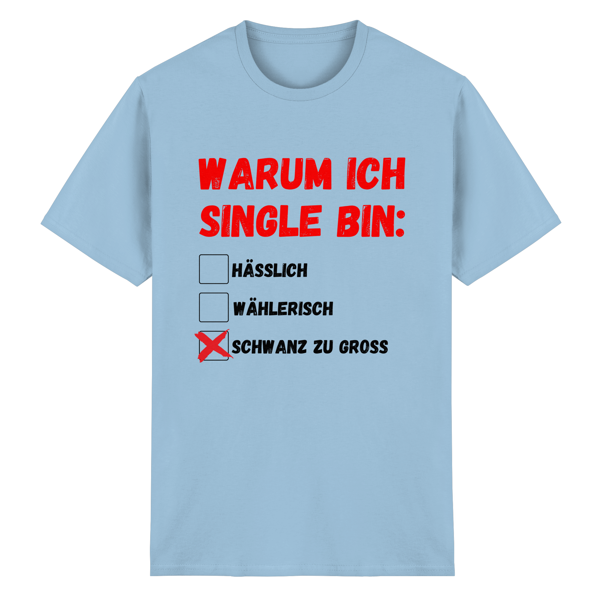 Warum ich Single bin (groß) T-Shirt