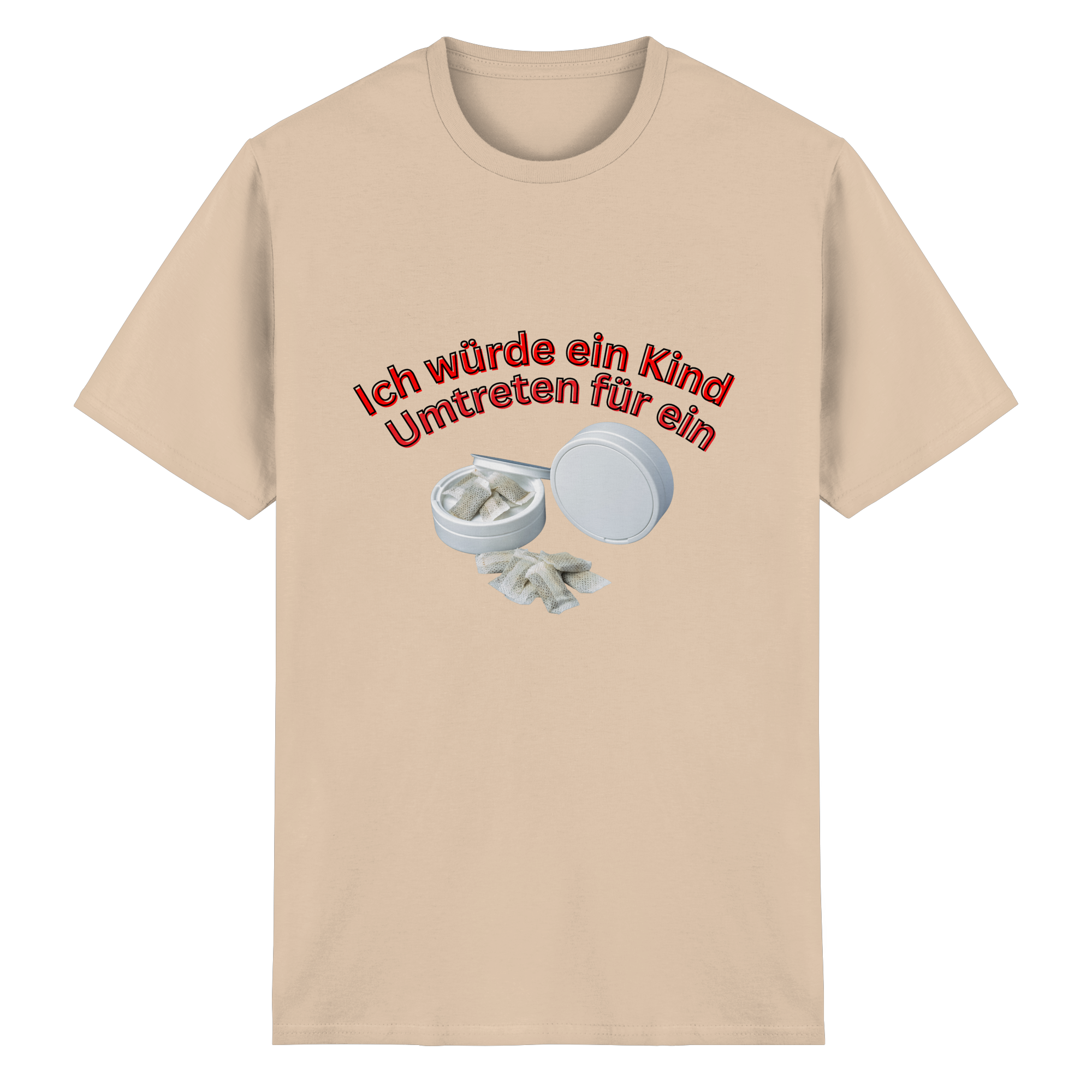 Ich würde ein Kind Umtreten für ein Snus  T-Shirt