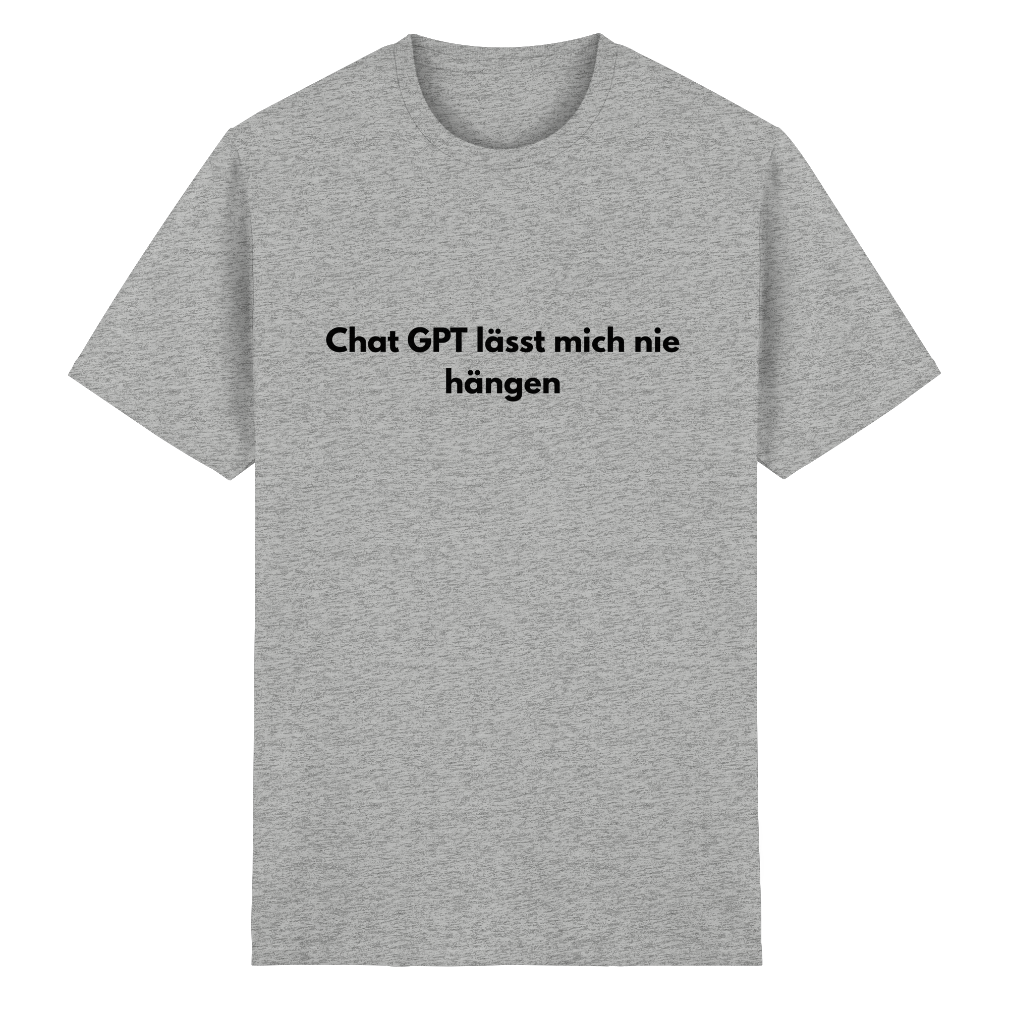 Chat GPT lässt mich nicht hängen T-Shirt