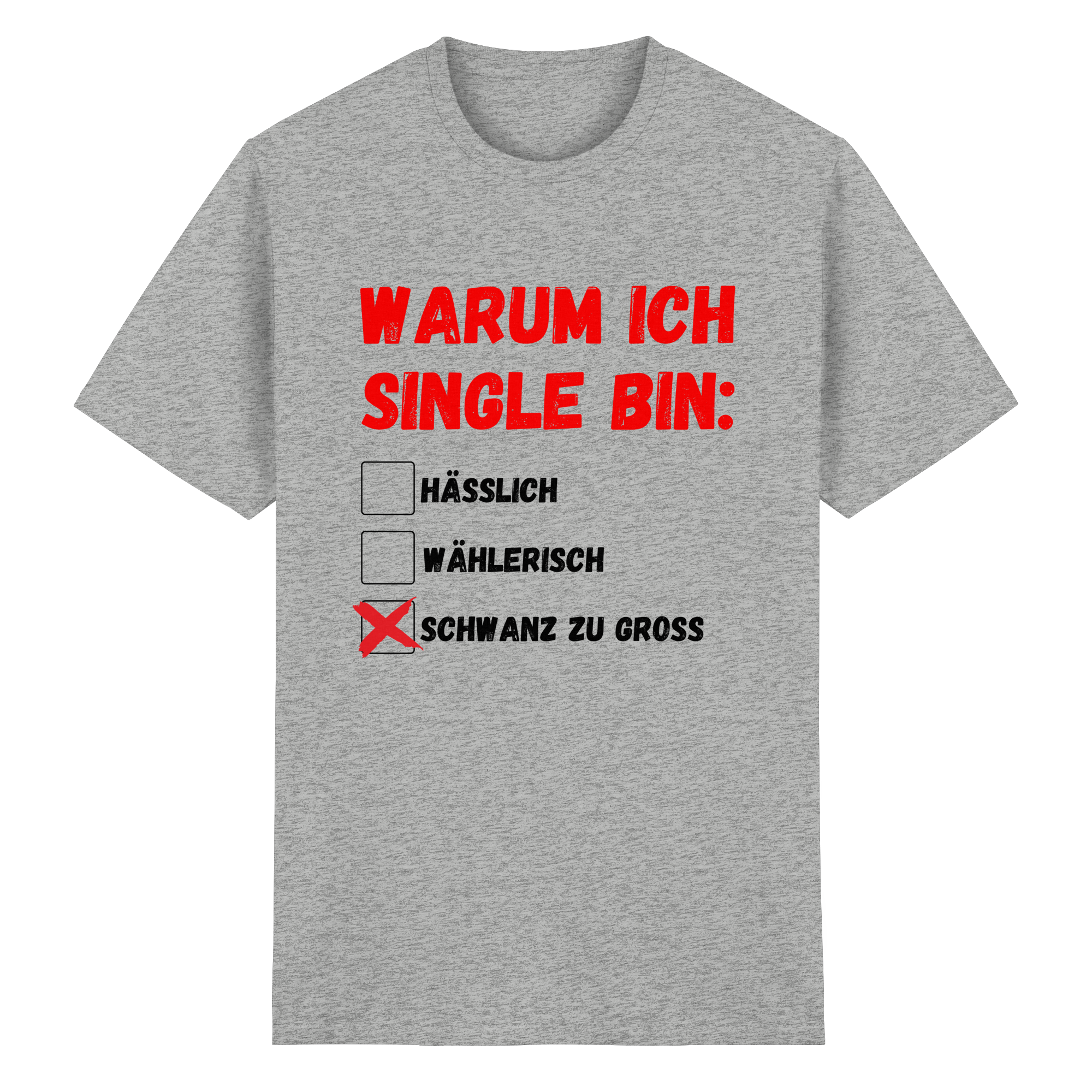 Warum ich Single bin (groß) T-Shirt