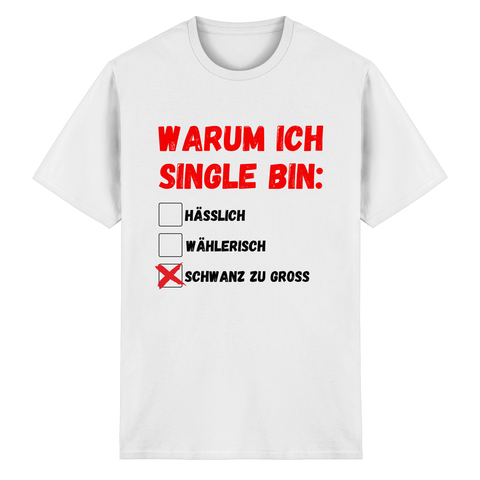 Warum ich Single bin (groß) T-Shirt